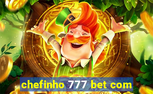 chefinho 777 bet com